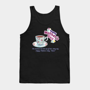 Happy Mother Day, Mom!  and Coffee Love (Motivational and Inspirational Quote) Tank Top